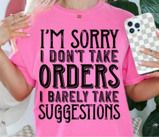 I'm Sorry I Don't Take Orders