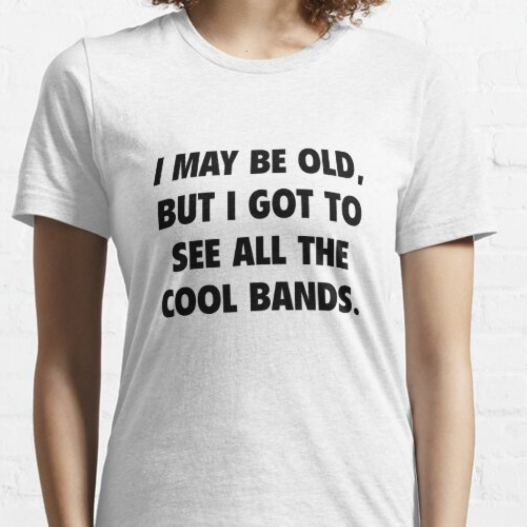 I May Be Old Cool Bands
