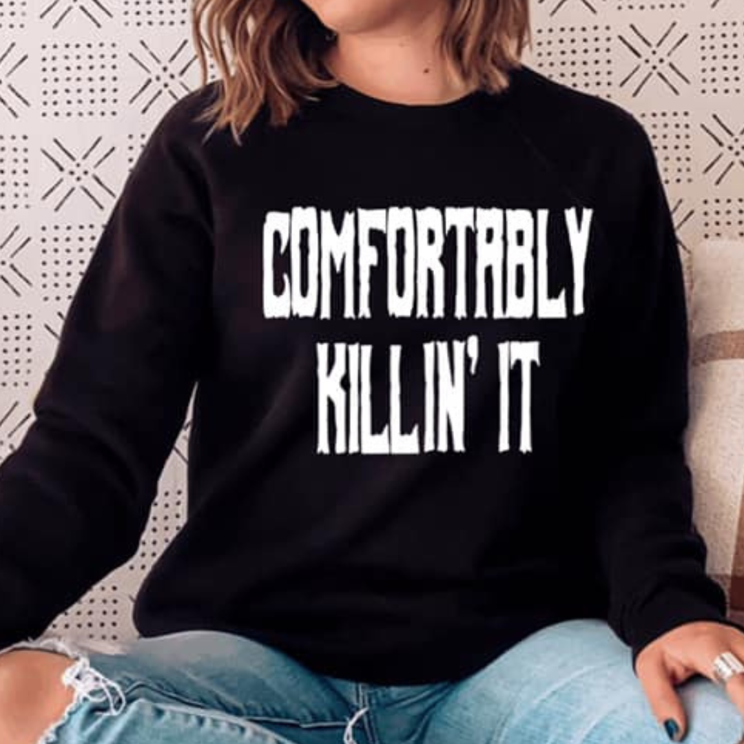 Comfortably Killin' It