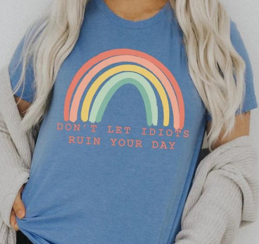 Don't Let Idiots Ruin Your Day