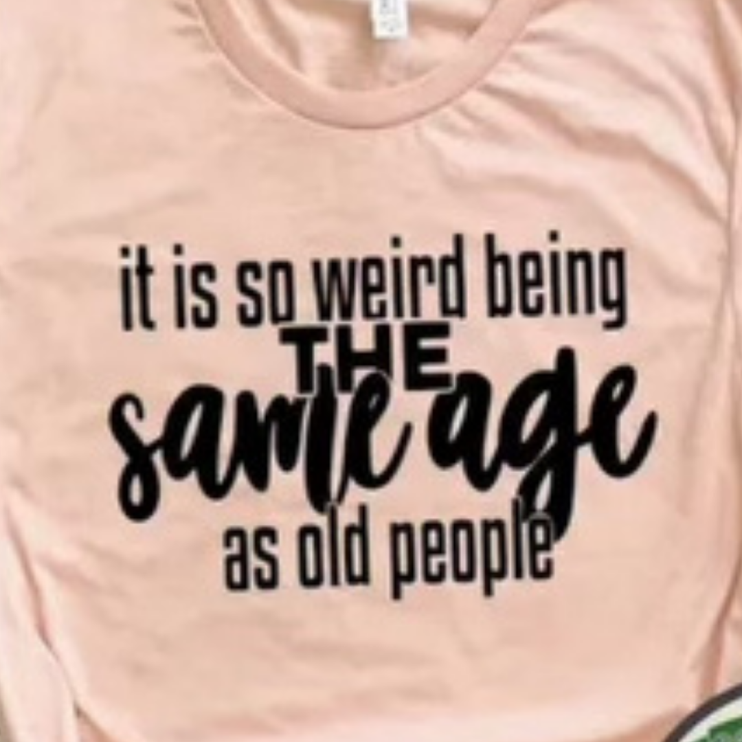 Same Age As Old People