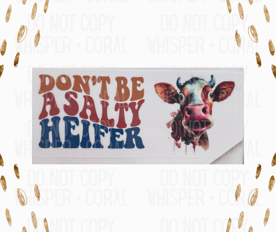 Wrap #77 Don't Be A Salty Heifer Watercolor Cow