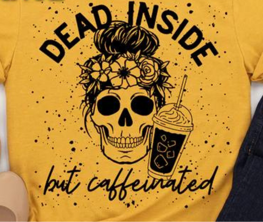 Dead Inside But Caffeinated