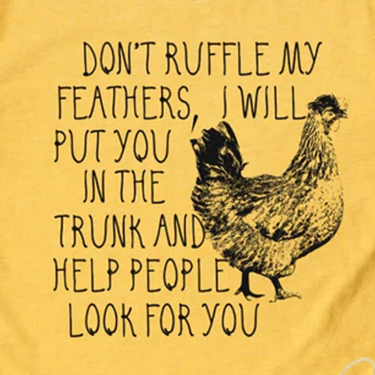 Don't Ruffle My Feathers