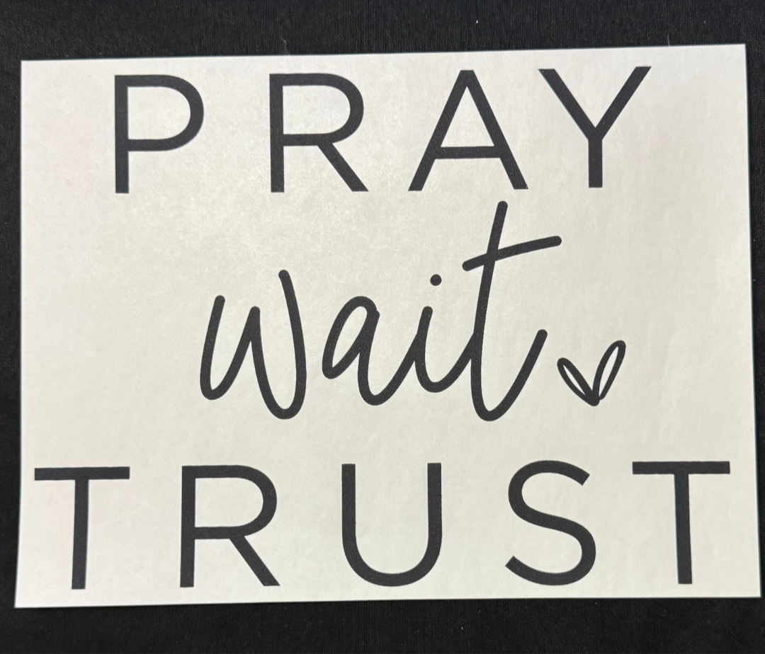 Pray Wait Trust