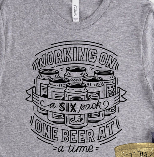 Working On My Six Pack One Beer At A Time