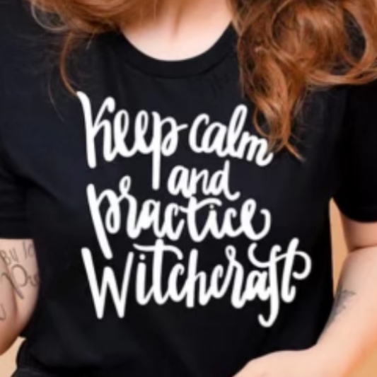 Keep Calm And Practice Witchcraft