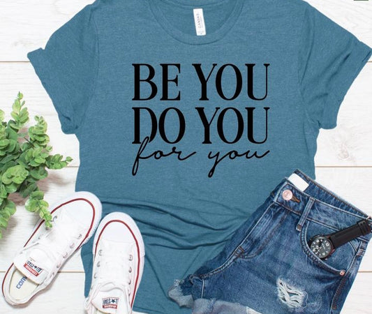 Be You Do You For You