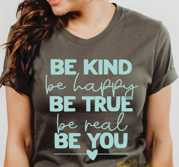 Be Kind Be True Be You