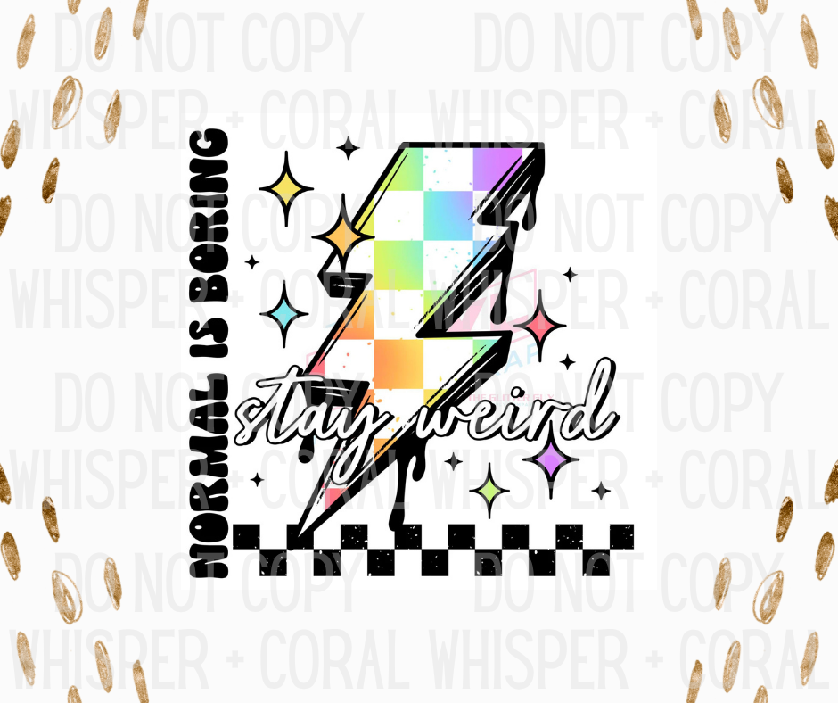 Decal #1274 Normal Is Boring - Stay Weird