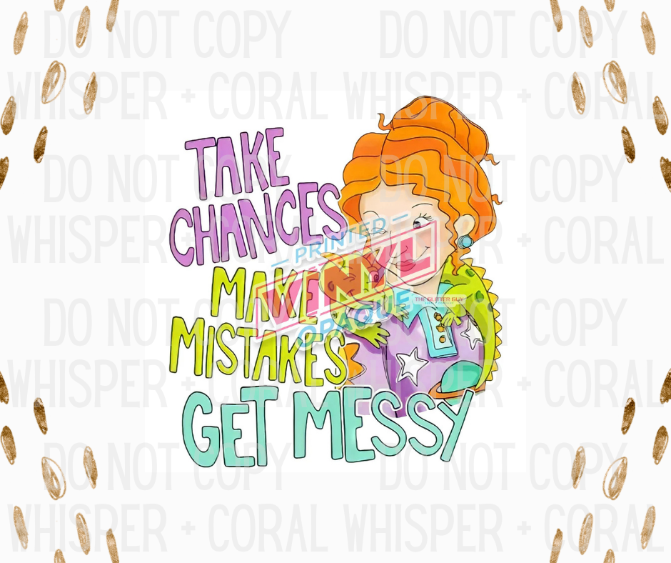 Decal #1290 Take Chances Make Mistakes Get Messy