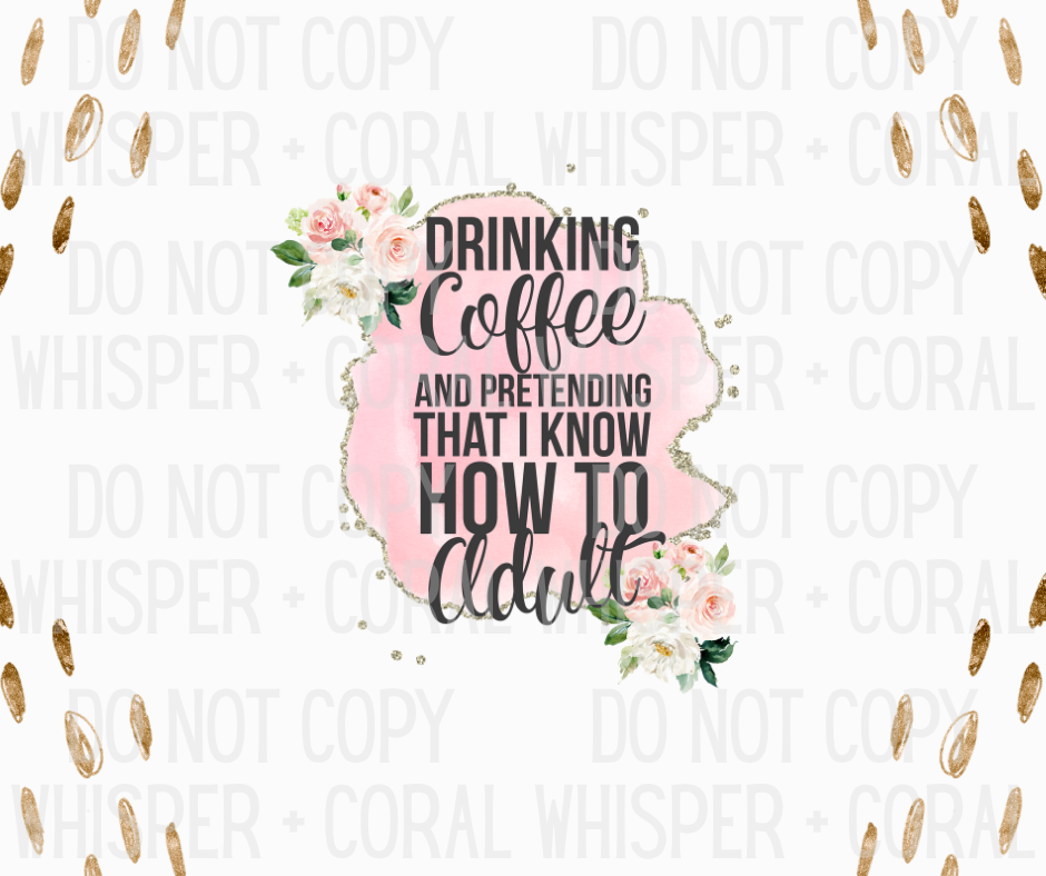 Decal #A-F40 Pretending I Know How To Adult