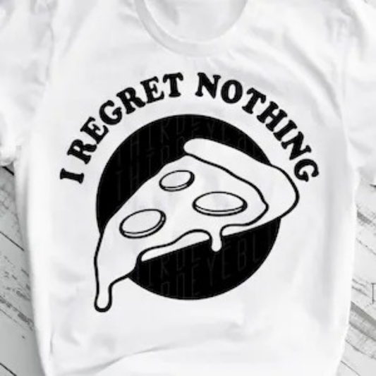 I Regret Nothing Pizza