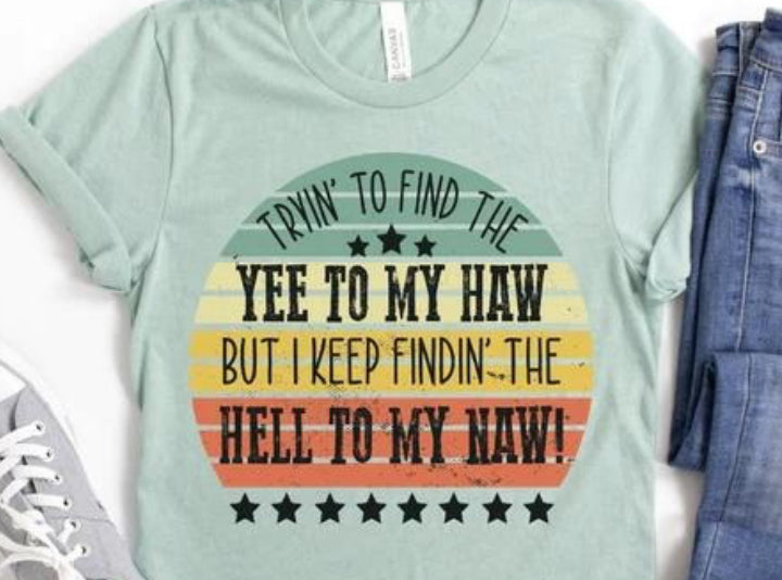Yee To My Haw ... Hell To My Naw