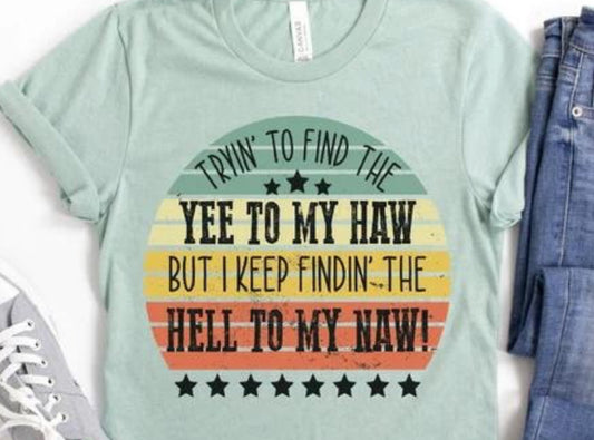 Yee To My Haw ... Hell To My Naw