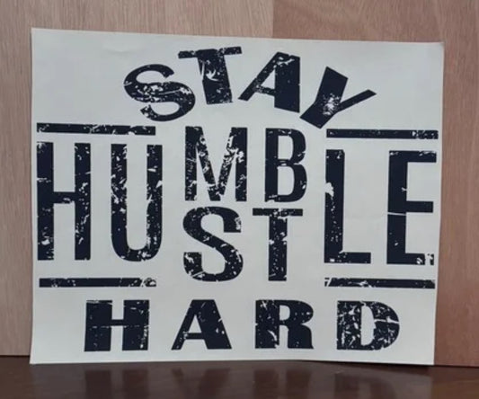 Stay Humble Hustle Hard