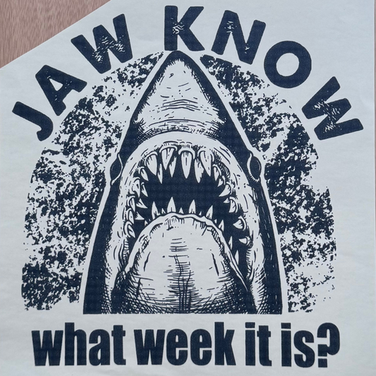 Jaw Know What Week It Is?