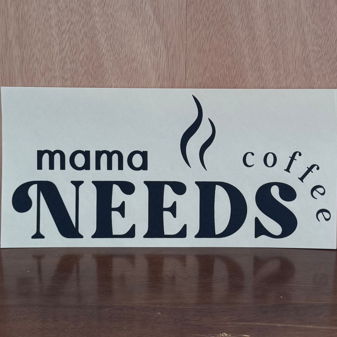Mama Needs Coffee