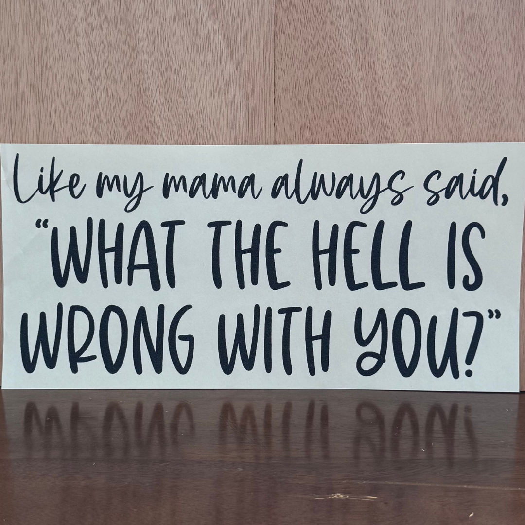 Like My Mama Always Said