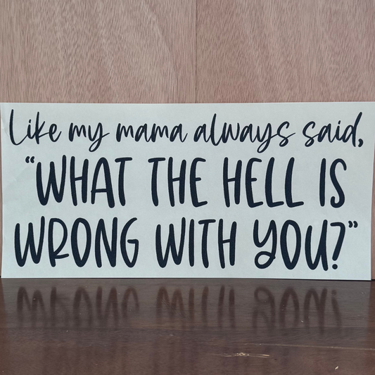 Like My Mama Always Said