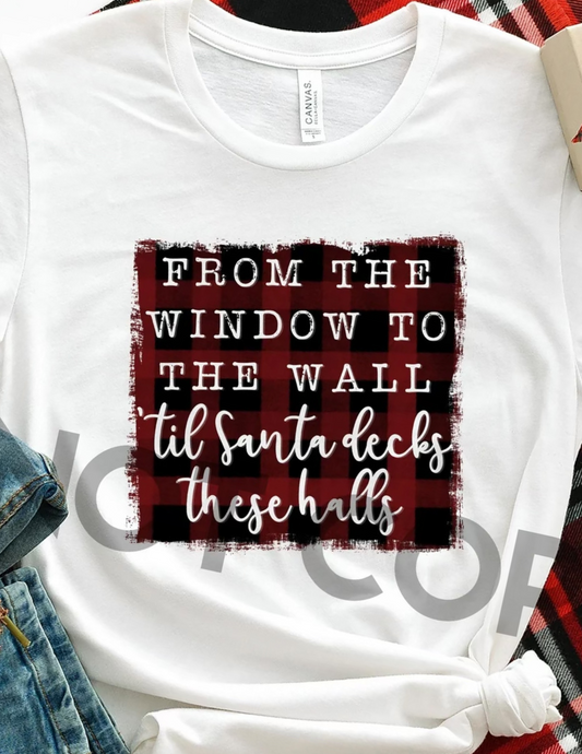 From The Window To The Wall Til Santa Decks These Halls