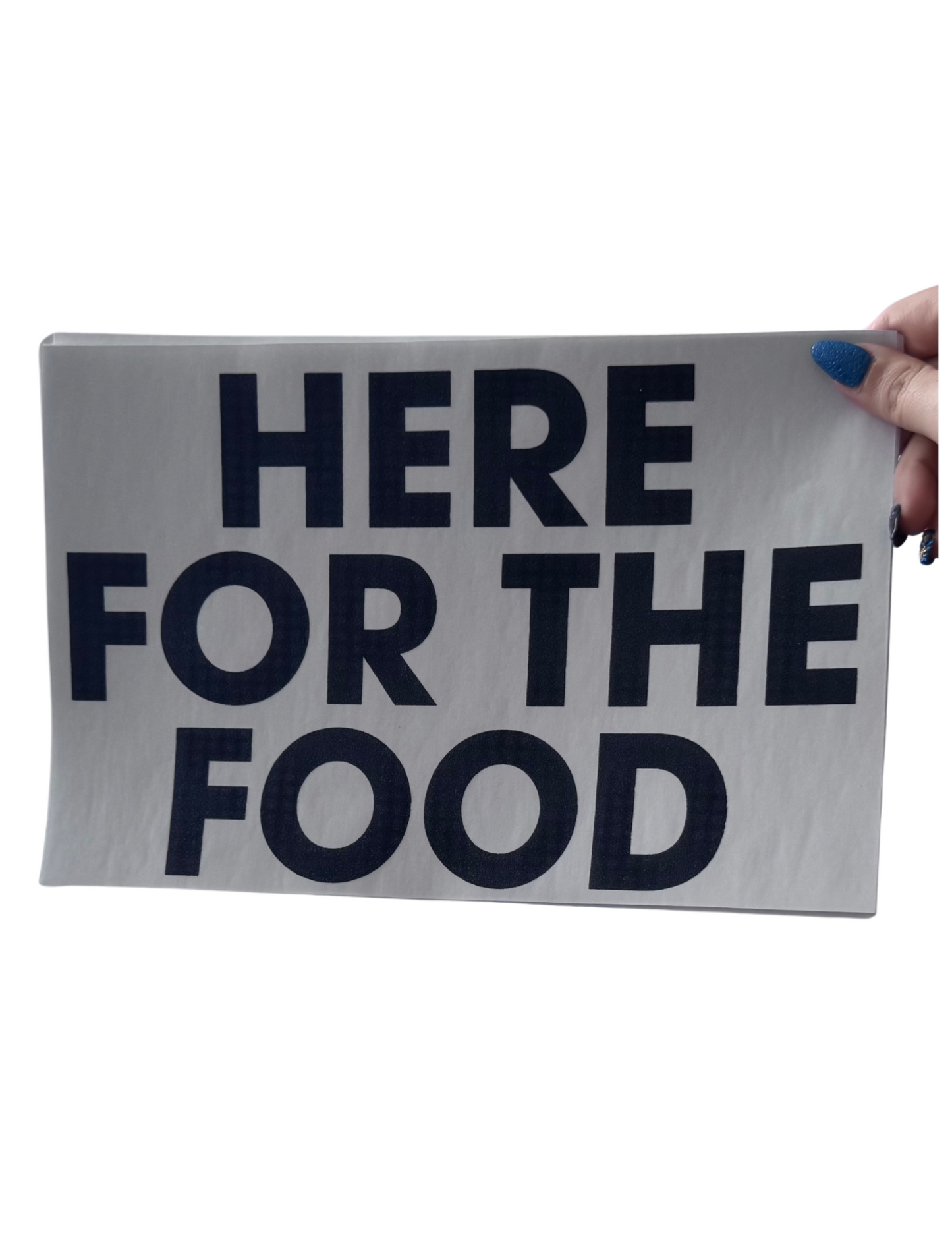 Here For The Food