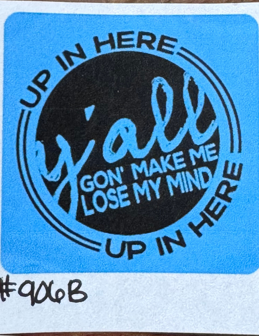 Y’all Gon’ Make Me Lose My Mind