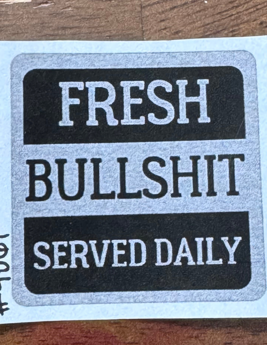 Fresh Bullshit Served Daily