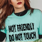 Not Friendly Do Not Touch