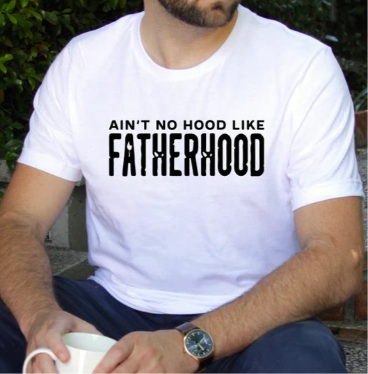 Ain't No Hood Like Fatherhood