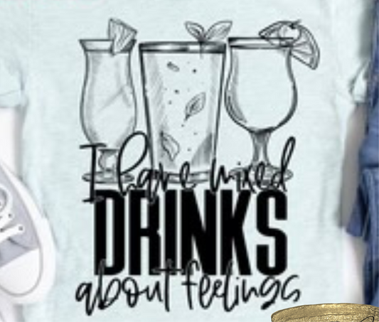 I Have Mixed Drinks About Feelings