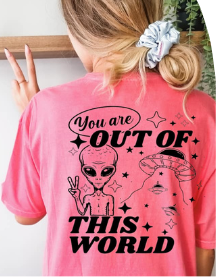 You Are Out Of This World