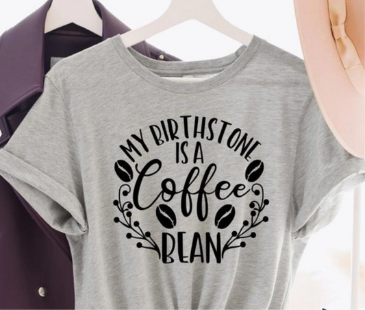 My Birthstone Is A Coffee Bean