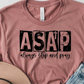ASAP Always Stop And Pray