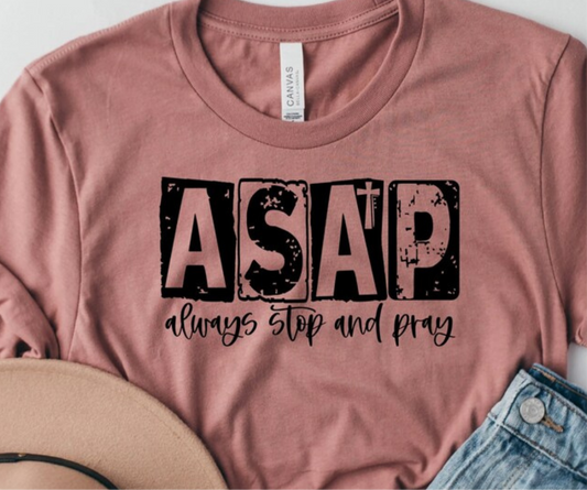 ASAP Always Stop And Pray