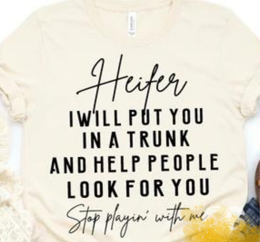 Heifer Stop Playin'