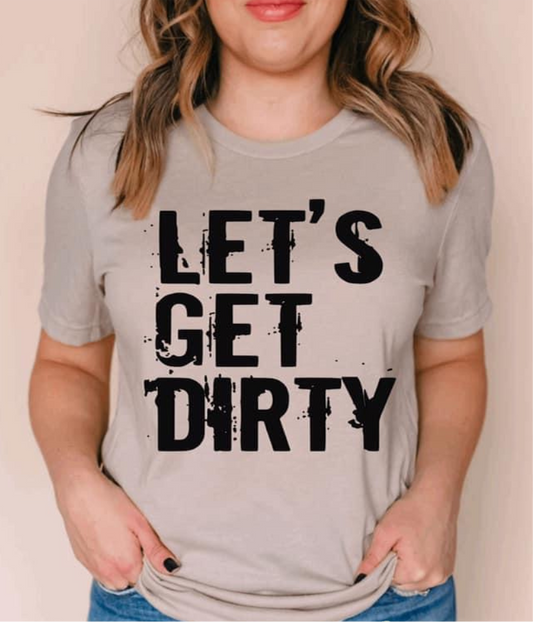Let's Get Dirty