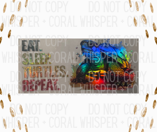 Holographic Wrap #94 Eat. Sleep. Turtles. Repeat.