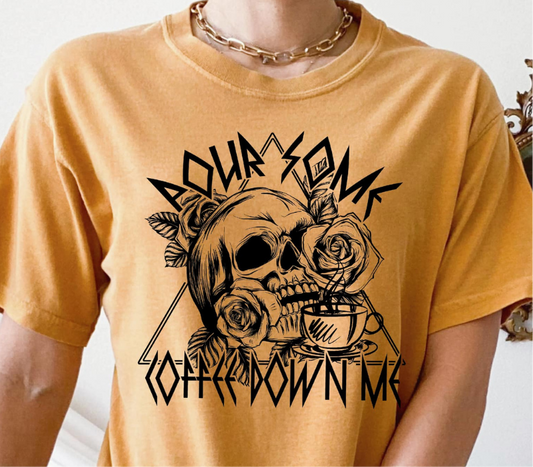 Pour Some Coffee Down Me Skull