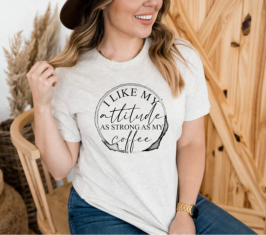 Attitude As Strong As My Coffee