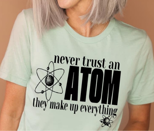 Never Trust An Atom