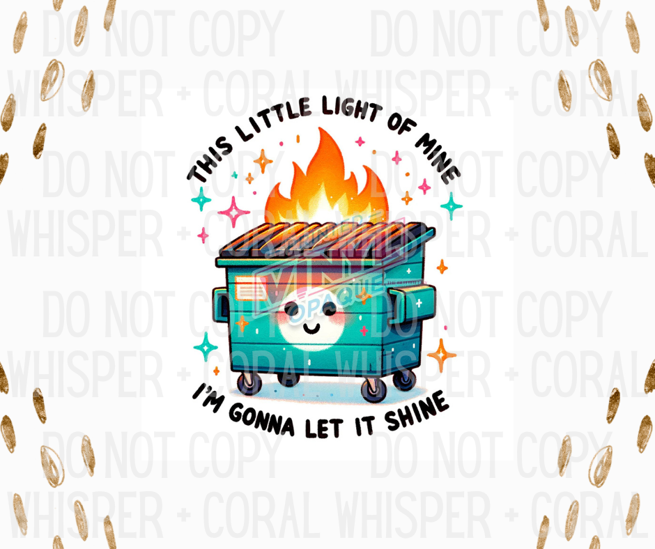 Decal #1273 This Little Light Of Mine Dumpster Fire
