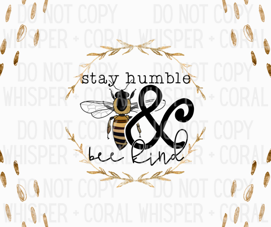 Decal #A-B38 Stay Humble & Bee Kind Bee