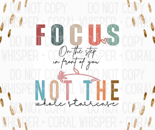 Decal #A-B45 Focus On The Step in Front Of You