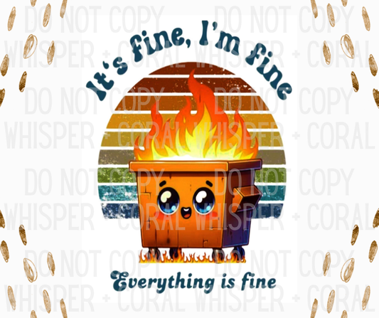 Decal #A-F51 It's Fine Dumpster Fire
