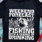 Weekend Forecast Fishing With A Chance Of Drinking