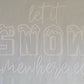 Let It Snow Somewhere Else