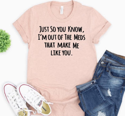 Out Of The Meds That Make Me Like You
