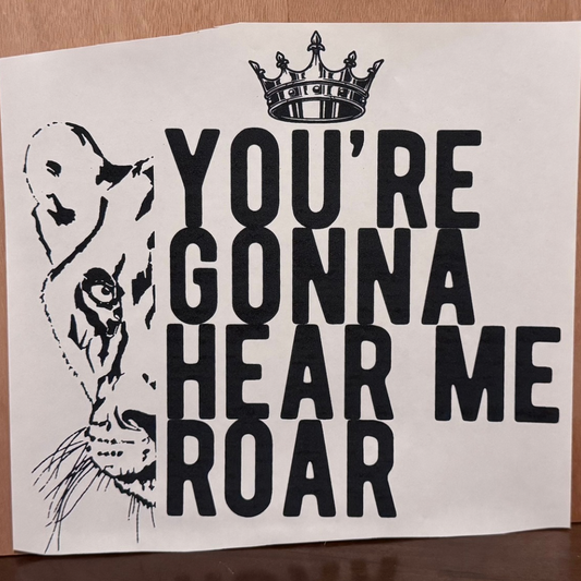 You're Gonna Hear Me Roar