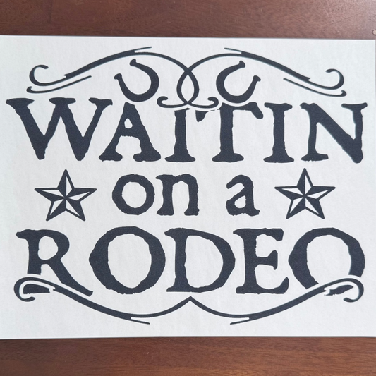 Waitin On A Rodeo